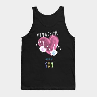 My Valentine Calls Me Son for family Tank Top